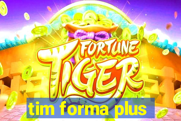tim forma plus